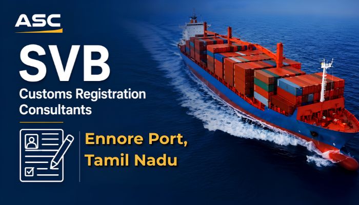 SVB Customs Registration Consultants Ennore Port, Tamil Nadu